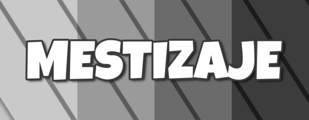 Mestizaje - text written on striped grey background