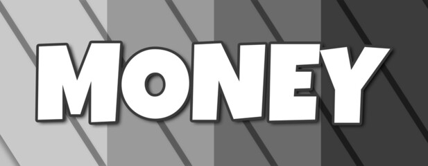 Money - text written on striped grey background