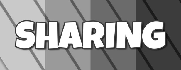 Sharing - text written on striped grey background