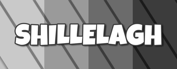 Shillelagh - text written on striped grey background