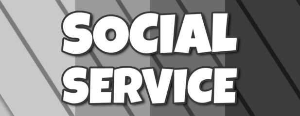 Social Service - text written on striped grey background