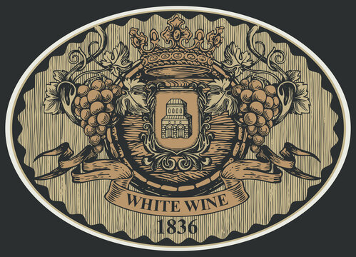 Vector Wine Label With Hand-drawn Grapes, A Crown, Ribbons And A Knights Shield On A Wooden Barrel In An Oval Frame. Vintage Ornate Baroque Illustration In Black And Beige Colors