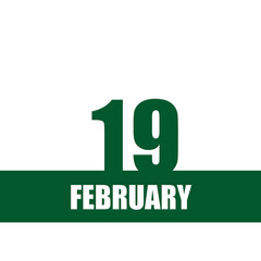 february 19. 19th day of month, calendar date.Green numbers and stripe with white text on isolated background. Concept of day of year, time planner, winter month.