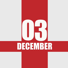 december 3. 3th day of month, calendar date.White numbers and text on red intersecting stripes. Concept of day of year, time planner, winter month.