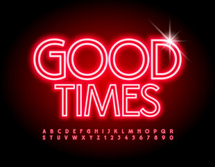 Vector neon poster Good Times. Red electric Font. Glowing Alphabet Letters and Numbers set