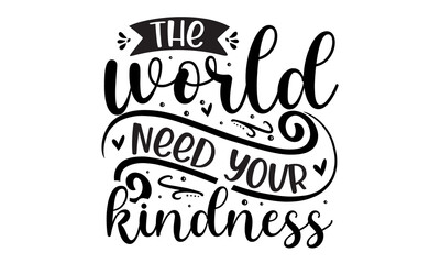 The world need your kindness, inspirational lettering design with cute bees, Motivational quote about kindness for greeting card, poster, Ink illustration isolated on white background