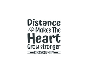 Naklejka na ściany i meble Distance makes the heart grow stronger cross country svg, Running SVG, Cross Country Runner Svg, Workout Svg 