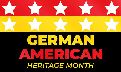 German-American Heritage Month. It is celebrated in October every year to honor the contributions of America’s largest ethnic community. Poster, card, banner, background design. 