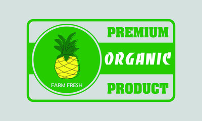 Label or sticker of organic food, fresh and natural products on the farm such as pineapple. Vector illustration for food market, e-commerce, restaurant, healthy living and food promotion