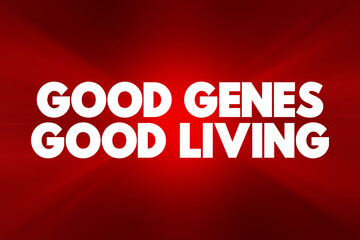 Fototapeta Good Genes Good Living text quote, concept background. obraz