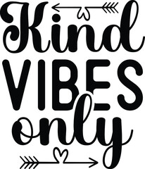 Kind Vibes Only SVG Cut File Design For Cricut