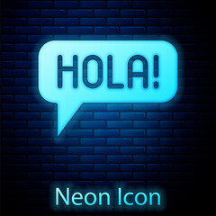 Glowing neon Hola in different languages icon isolated on brick wall background. Speech bubbles. Vector © vector_v