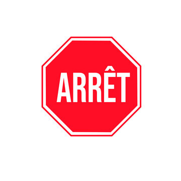 Traffic stop sign written in french, used in canada, french region, red.