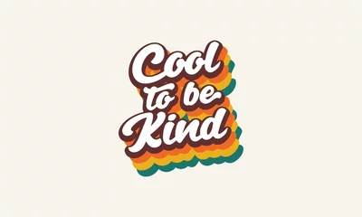 Foto op Plexiglas Cool to be Kind quote trendy style typography retro vintage 3d rainbow striped t shirt design. Cool to be kind wall art design vector template . © Md