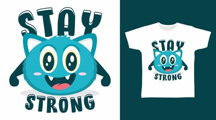 Stay strong monster for t-shirt design vector concept.
