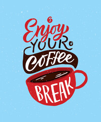 Enjoy coffee break. Lettering, coffee to go cup. Modern calligraphy coffee quote. Hand sketched inspirational quote. Poster, banner, postcard, card lettering typography template for restaurant, coffee
