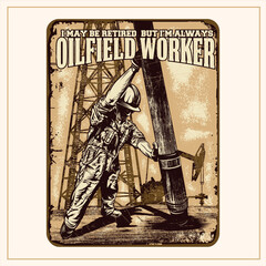 OIL WORKER QUOTES AND ILLUSTRATION SIGNS