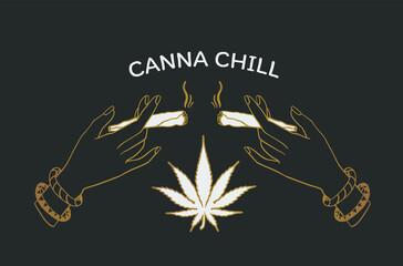 hands hold the joint and the inscription: canna chill