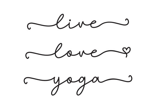 YOGA, LOVE, LIVE. Handrawn cursive quote. Vector text isolated on a white background. Typographic text: live, love, yoga. Design for tee, t-shirt, banner, poster.