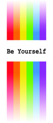 Card, poster, banner, background for LGBT Pride Month. Vector Illustration. Be Yourself. Rainbow flag.  Lesbian Gay Bisexual and Transgender Design Element