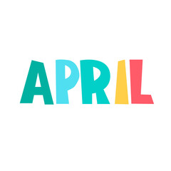 April monthly logo. Colorful hand-lettered text on white background. Isolated design element. Header, banner in bold hand-drawn letters