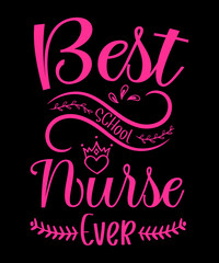 Best school nurse ever typography t shirt design,nurse t shirt design,typography design