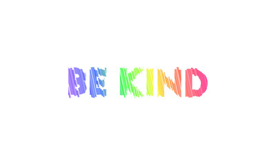 Be kind trendy typography t shirt design vector template . abstract  rainbow color concept .