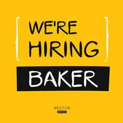 Creative text Design (we are hiring Baker), baker job, vector illustration.