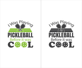 I was playing pickleball before it was cool Svg, Pickleball SVG, Pickleball Cricut Files,  Pickleball t-shirt design