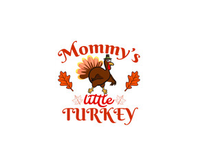 Mommy&rsquo;s little turkey thanksgiving day SVG T-shirt 