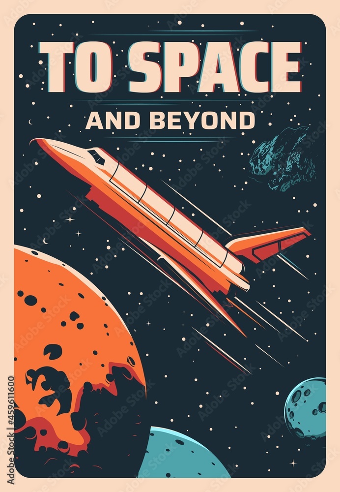 Poster space shuttle flight to galaxy planets and stars, rocket spaceship in cosmos. vector retro poster. s
