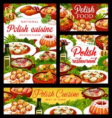 Polish cuisine food posters with dishes and meals of Poland, vector restaurant menu covers. Traditional Polish cuisine food, pork schnitzel, white borscht and zurek soup, turkey kapustnyak and mutton
