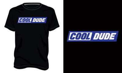 Cool Dude. Typography t-shirt Chest print design Ready to print. Modern, lettering t shirt vector illustration isolated on black template view. Apparel calligraphy text graphic Print on demand.
