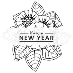 Happy new year with mehndi flower, doodle ornament, outline hand draw. coloring book page.