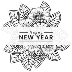 Happy new year with mehndi flower, doodle ornament, outline hand draw. coloring book page.