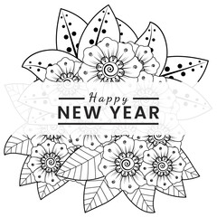 Happy new year with mehndi flower, doodle ornament, outline hand draw. coloring book page.