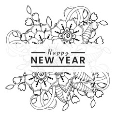 Happy new year with mehndi flower, doodle ornament, outline hand draw. coloring book page.