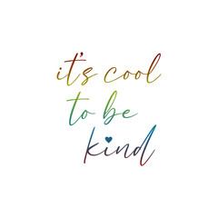 its cool to be kind typographic illustration slogan  - card and shirt design
