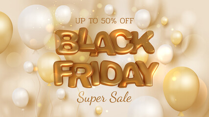 Balloons and blur style bokeh elements, black friday sale banner background, realistic 3d luxury golden lettering, up to 50 % off. vector illustration.