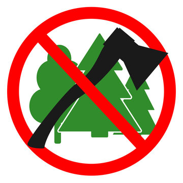 Stop cutting down trees. Deforestation prohibition. Stop cutting down forest. 