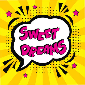Hand-drawn lettering phrase: Sweet dreams.  Comic book explosion with text Sweet dreams, vector illustration. Vector bright cartoon illustration in retro pop art style. 