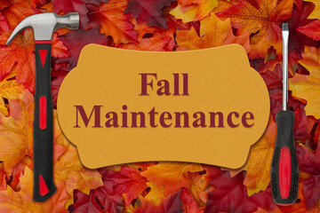 Fall Maintenance message with a hammer and screwdriver on leaves