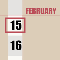 february 15. 15th day of month, calendar date.Beige background with white stripe and red square, with changing dates. Concept of day of year, time planner, winter month.
