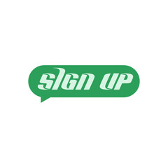 Speech bubble with word sign up isolated on white background