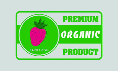 Label or sticker of organic food, fresh and natural products on the farm such as strawberries. Vector illustration for food market, e-commerce, restaurant, healthy living and food promotion