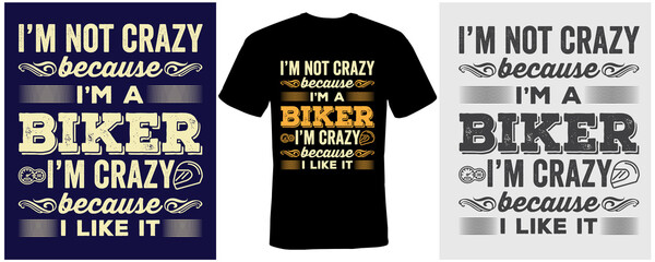 I’m not crazy because I'm a biker I’m crazy because I like it t-shirt design for biker