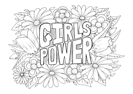 Girl Power slogan with floral background anti stress coloring page design, hand drawn vector illustration. Feminist saying for  t-shirts, posters, cards