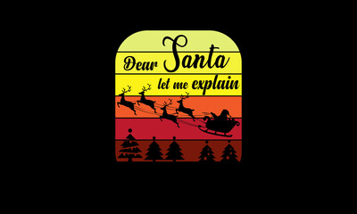 DEar Santa, Let me Explain. Christmas, Happy New Year and winter holidays typography poster. Print Ready, Easy to edit