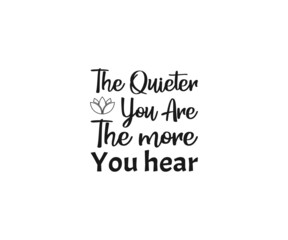The quieter you are the more you hear, Meditation Svg, Yoga Vector, Love to Meditate, Meditation Designs, Lotus Vector, Cut Files for Crafte