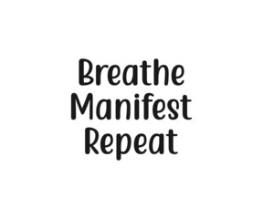 Obraz premium Breathe manifest repeat, Meditation Svg, Yoga Vector, Love to Meditate, Meditation Designs, Lotus Vector, Cut Files for Crafte